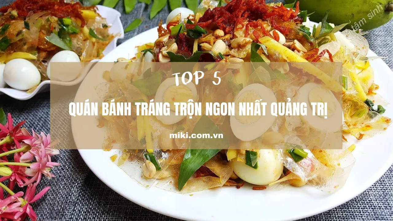 Quảng Trị: Thiên đường bánh tráng trộn với giá cả hợp lý