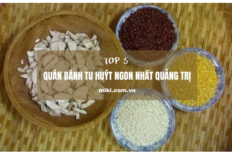 Top 5 quán bánh tu huýt ngon nhất Quảng Trị - Hương vị tuổi thơ khó quên