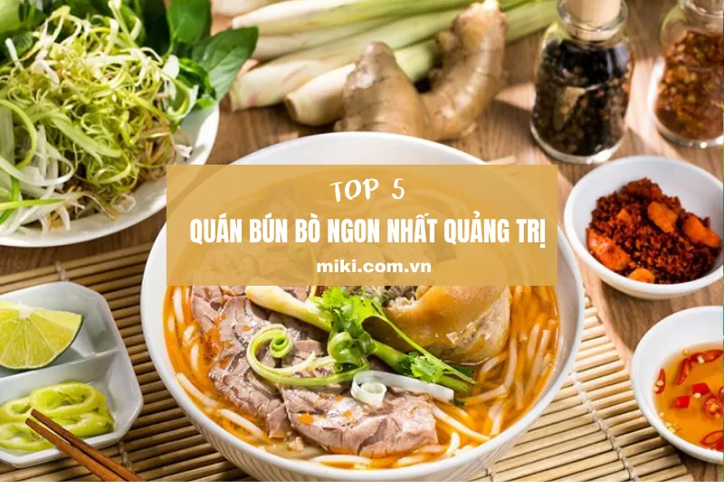 Khám phá hương vị bún bò Quảng Trị: Đâu là địa chỉ bạn nên thử