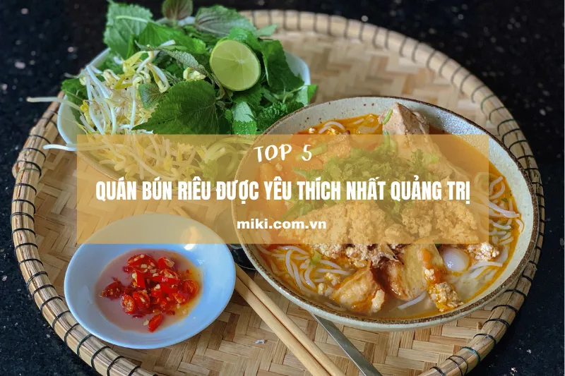 Top 5 quán bún riêu được yêu thích nhất Quảng Trị