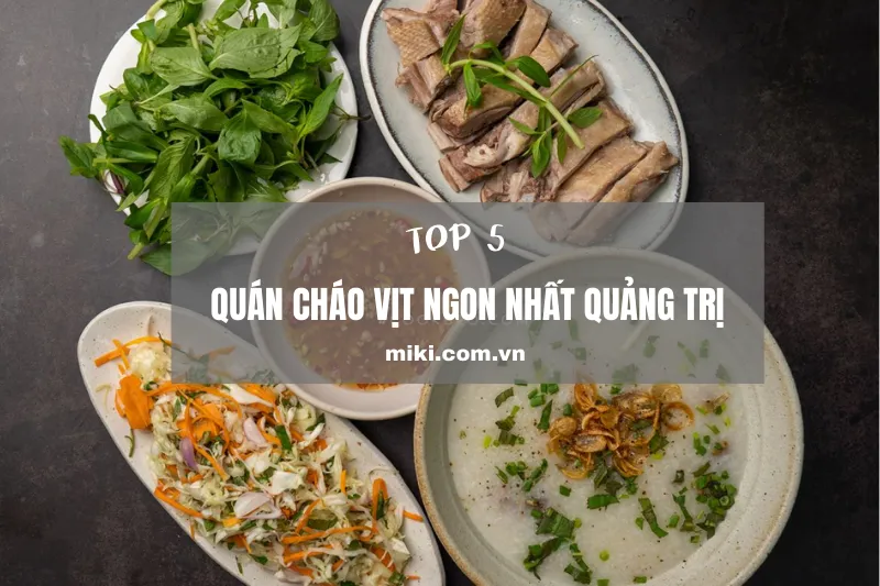 Top 5 quán cháo vịt ngon nhất Quảng Trị