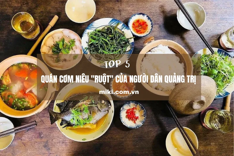 Top 5 quán cơm niêu "ruột" của người dân Quảng Trị