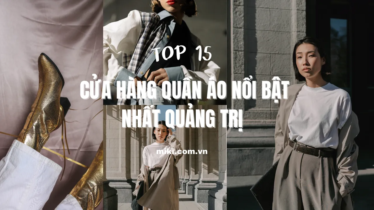 Top 10 cửa hàng quần áo nổi bật nhất tại Quảng Trị