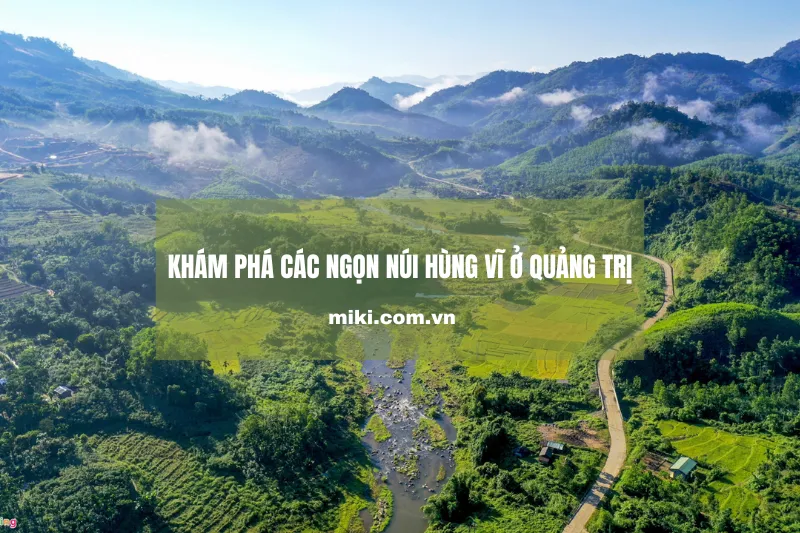 Khám phá các ngọn núi hùng vĩ ở Quảng Trị